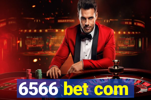 6566 bet com